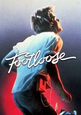 Footloose: Een verhaal over rebellie en de kracht van muziek tegen een achtergrond van liefde en sociale conflicten!